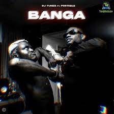 DJ Tunez – Banga (Official Video) ft. Portable