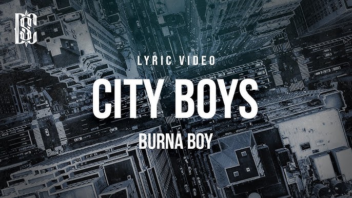 Burna Boy – City Boys [Official Music Video]