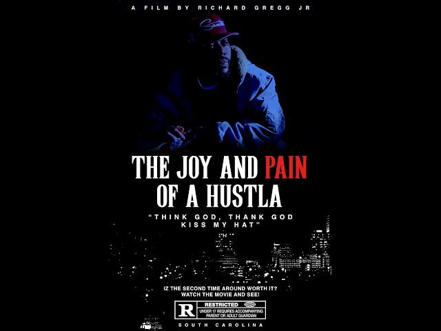 The Joy And Pain Of A Hustla..A Film By RICHARD GREGG JR