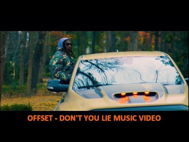 Offset – Don’t You Lie (Official Music Video)