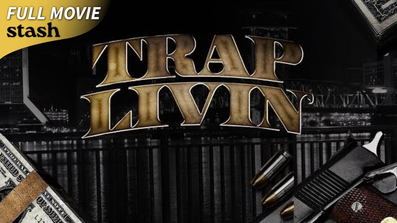 Trap Livin’ | Hood Drama | Full Movie | Black Cinema