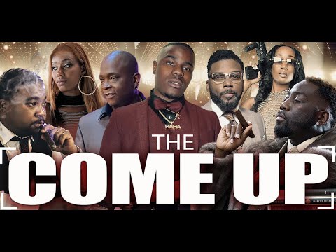 THE COME UP [Director’s Cut] -(2020 MOVIE) – New MUSIC!!! / New SCENES!!! / New CELEBRITIES!!!