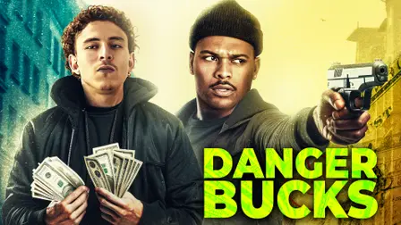 DANGER BUCKS (New Hood Movie)